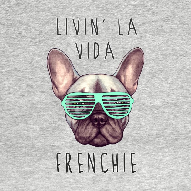 Livin' La Vida Frenchie by PaperTigress